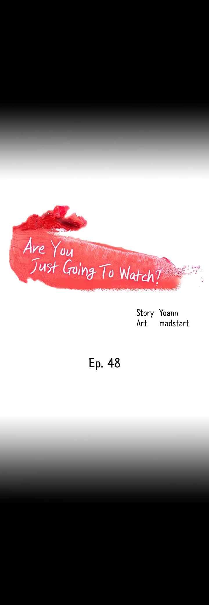 Are You Just Going To Watch - Chapter 48 13